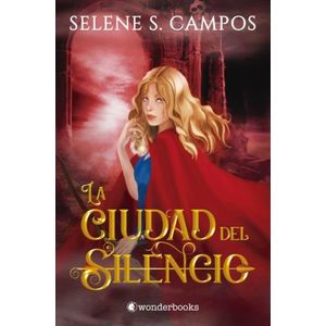 LA CIUDAD DEL SILENCIO - SELENE S. CAMPOS