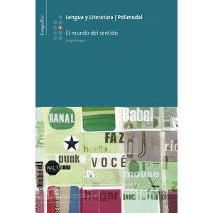 LENGUA Y LITERATURA 5 POLIMODAL - EL MUNDO DEL SENTIDO