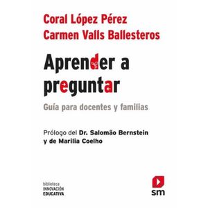 APRENDER A PREGUNTAR - GUIA PARA PROFESORES Y FAMILIAS