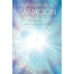 EL INSTANTE DE LA SANACION - FLECHE - LAGARDET