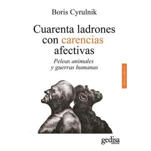 CUARENTA LADRONES CON CARENCIAS AFECTIVAS - BORIS CYRULNIK