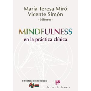 MINDFULNESS EN LA PRACTICA CLINICA - MARIA TERESA MIRO