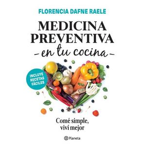 MEDICINA PREVENTIVA EN TU COCINA - FLORENCIA DAFNE RAELE