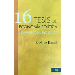 16 TESIS DE ECONOMIA POLITICA - ENRIQUE DUSSEL