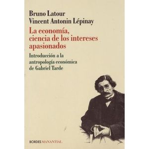 ECONOMIA, CIENCIA DE LOS INTERESES APASIONADOS