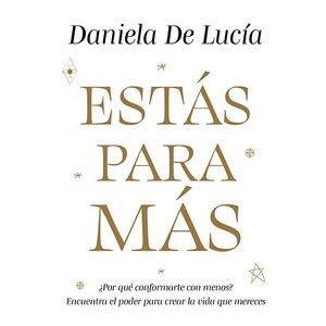 ESTAS PARA MAS - DANIELA DE LUCIA