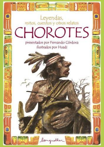 LEYENDAS, MITOS, CUENTOS Y OTROS RELATOS CHOROTES