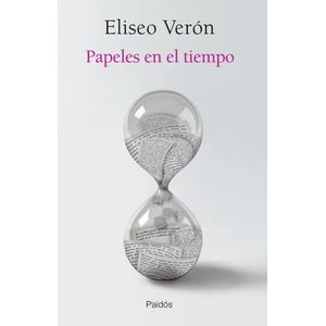 PAPELES EN EL TIEMPO - ELISEO VERON