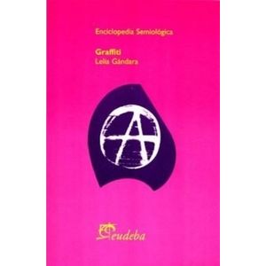 GRAFFITI - ENCICLOPEDIA SEMIOLOGICA - LELIA GANDARA