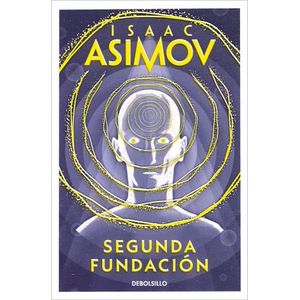SEGUNDA FUNDACION - CICLO DE LA FUNDACION 5 - ISAAC ASIMOV