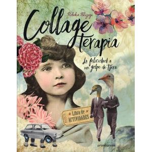 COLLAGE TERAPIA - LA FELICIDAD A UN GOLPE DE TIERRA