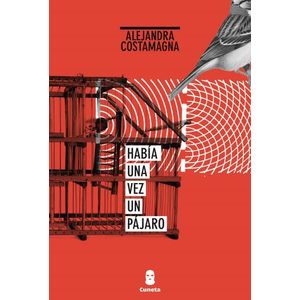 HABIA UNA VEZ UN PAJARO - ALEJANDRA COSTAMAGNA