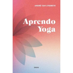APRENDO YOGA - ANDRE VAN LYSEBETH