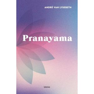 PRANAYAMA - ANDRE VAN LYSEBETH