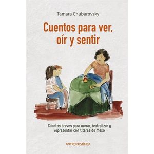 CUENTOS PARA VER, OIR Y SENTIR - TAMARA CHUBAROVSKY