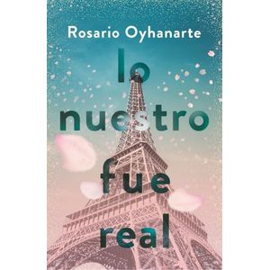 LO NUESTRO FUE REAL - ROSARIO OYHANARTE