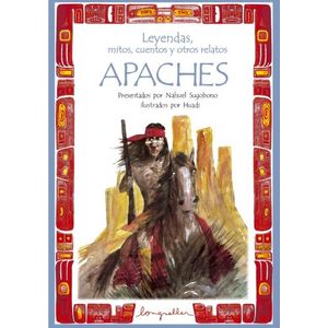 LEYENDAS, MITOS, CUENTOS Y OTROS RELATOS APACHES