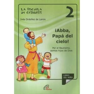 ABBA, PAPA DEL CIELO - ESCUELA DE CATEQUESIS 2
