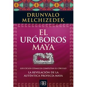 EL UROBOROS MAYA - DRUNVALO MELCHIZEDEK
