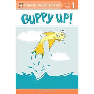 GUPPY UP! - LEVEL 1 - PUFFIN YOUNG READERS