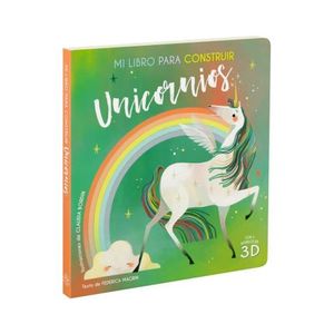 MI LIBRO PARA CONSTRUIR UNICORNIOS - CON 5 MODELOS EN 3D