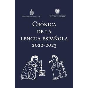 CRONICA DE LA LENGUA ESPAÑOLA 2022-2023 - REAL ACADEMIA ESPA