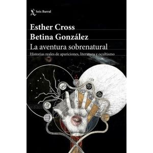 LA AVENTURA SOBRENATURAL - BETINA GONZALEZ - ESTHER CROSS