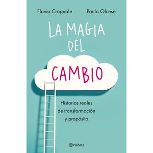 LA MAGIA DEL CAMBIO - FLAVIA CROGNALI - PAULA OLCESE