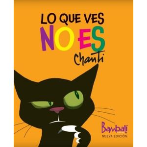 LO QUE VES NO ES / CHANTI  / LETRA MAYUSCULA (2DA.ED.)