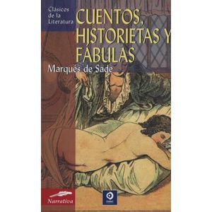 CUENTOS, HISTORIETAS Y FABULAS - MARQUES DE SADE