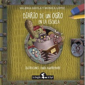 DIARIO DE UN OGRO EN LA ESCUELA - DAVILA - LOPEZ