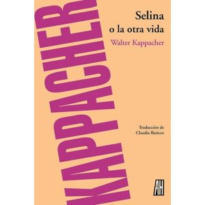 SELINA O LA OTRA VIDA - WALTER KAPPACHER