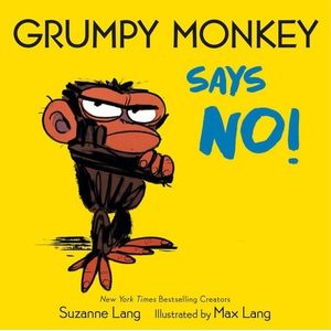 GRUMPY MONKEY  SAYS NO! - SUZANNE LANG - MAX LANG