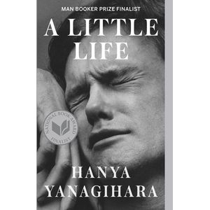 A LITTLE LIFE - HANYA YANAGIHARA
