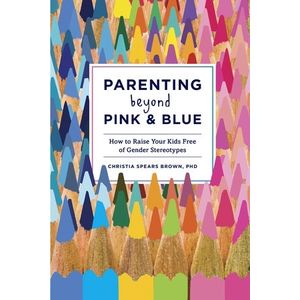 PARENTING BEYONG PINK & BLUE - HOW TO RAISE YOUR KIDS FREE O