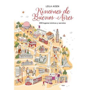 RINCONES DE BUENOS AIRES - 200 LUGARES ICONICOS Y SECRETOS