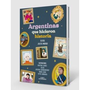 LIBRO ARGENTINAS QUE HICIERON HISTORIA - JULIETA MORTATI