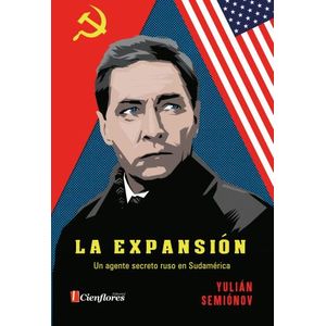 LA EXPANSION - UN AGENTE SECRETO RUSO EN SUDAMERICA