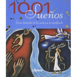 1001 SUEÑOS - GUIA ILUSTRADA DE LOS SUEÑOS Y SU SIGNIFICADO