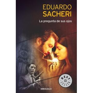 LA PREGUNTA DE SUS OJOS - EDUARDO SACHERI