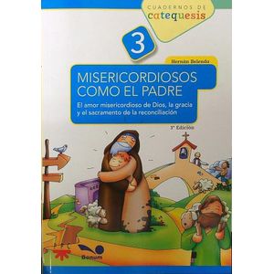 MISERICORDIOSOS COMO EL PADRE 3 - CUADERNOS DE CATEQUESIS
