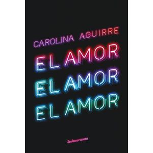 EL AMOR, EL AMOR, EL AMOR - CAROLINA AGUIRRE