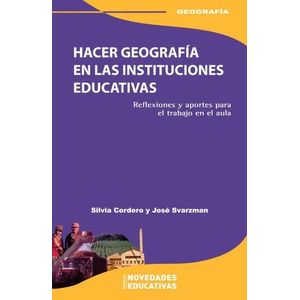 HACER GEOGRAFIA EN LAS INSTITUCIONES EDUCATIVAS