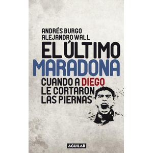 EL ULTIMO MARADONA - CUANDO A DIEGO LE CORTARON LAS PIERNAS