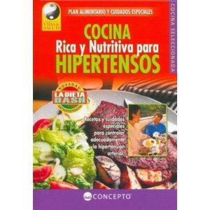 COCINA RICA Y NUTRITIVA PARA HIPERTENSOS - VIDA Y SALUD