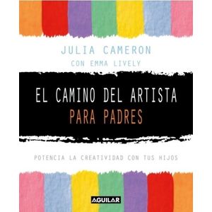 EL CAMINO DEL ARTISTA PARA PADRES - JULIA CAMERON