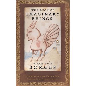 THE BOOK OF IMAGINARY BEINGS - JORGE LUIS BORGES