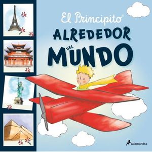 ALREDEDOR DEL MUNDO - EL PRINCIPITO - ANTOINE SAINT EXUPERY
