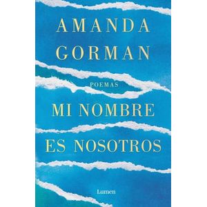 MI NOMBRE ES NOSOTROS - POEMAS - AMANDA GORMAN