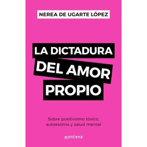 LA DICTADURA DEL AMOR PROPIO - NEREA DE UGARTE LOPEZ